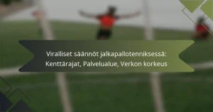 Viralliset säännöt jalkapallotenniksessä: Kenttärajat, Palvelualue, Verkon korkeus