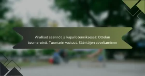 Viralliset säännöt jalkapallotenniksessä: Ottelun tuomarointi, Tuomarin vastuut, Sääntöjen soveltaminen
