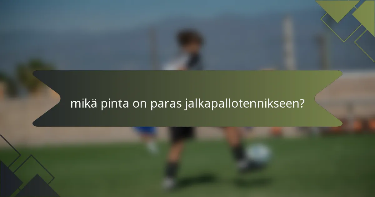 mikä pinta on paras jalkapallotennikseen?